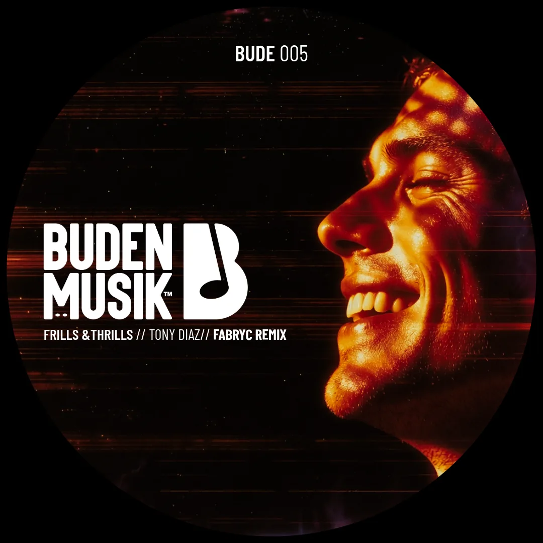 BUDE 005 Frills & Thrills (Fabryc Remix) by Tony Diaz